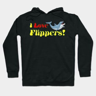 I Love Flippers Hoodie